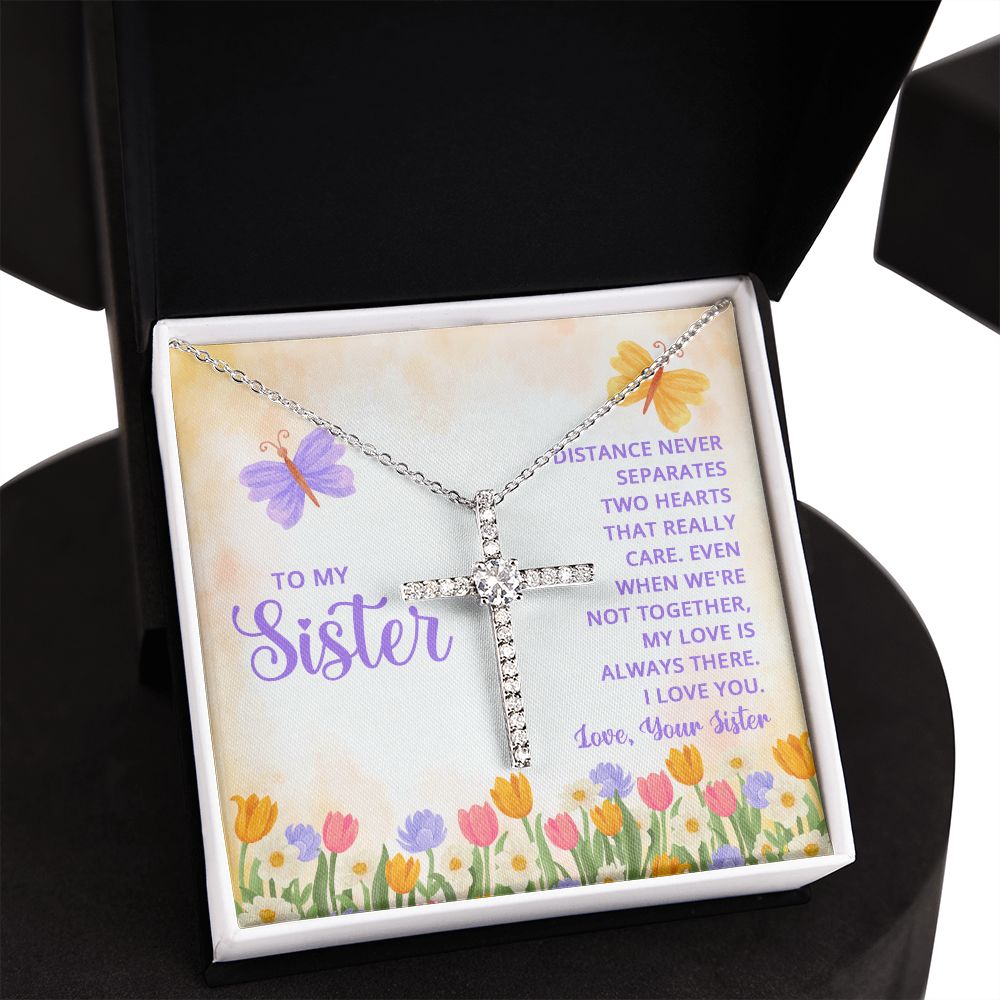 To My Sister | Distance never separates two hearts that really care - CZ Cross Necklace