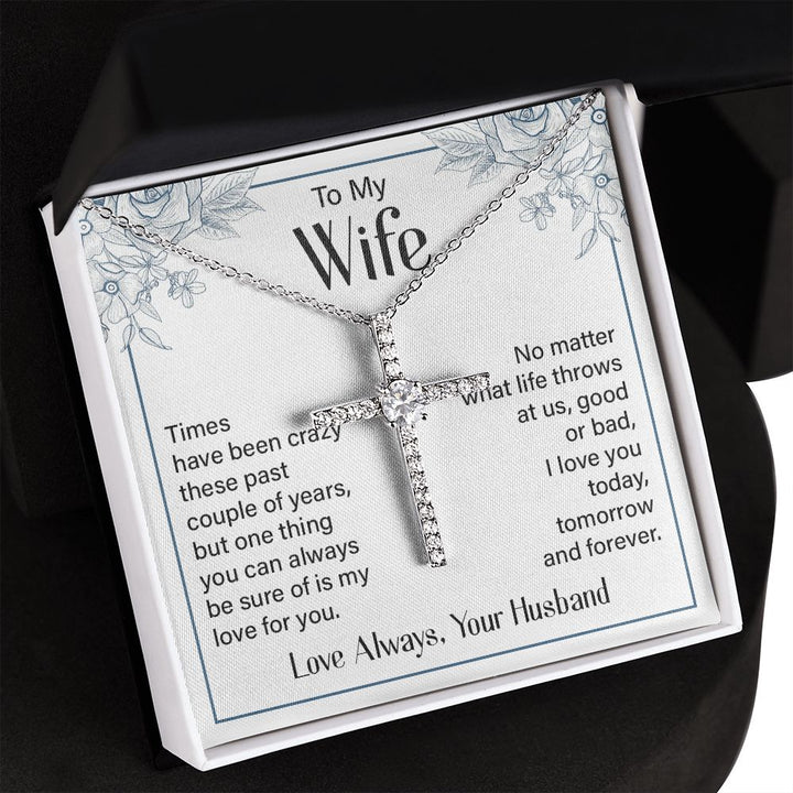 To My Wife | Times Have been Crazy - CZ Cross Necklace