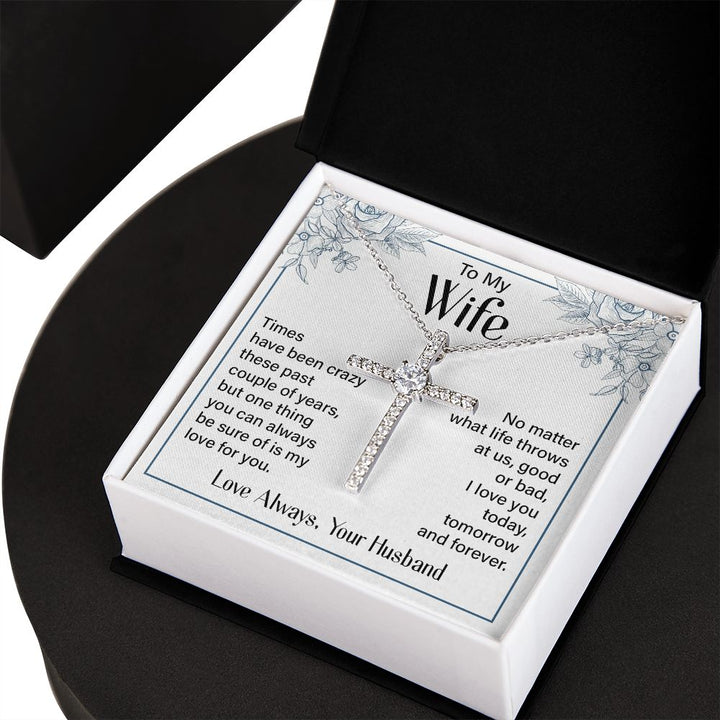 To My Wife | Times Have been Crazy - CZ Cross Necklace