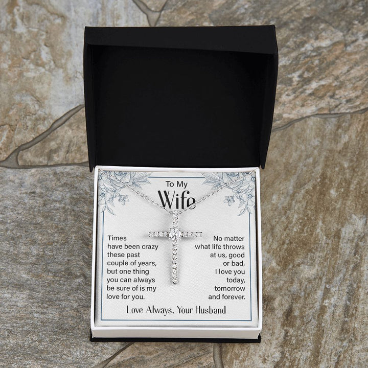 To My Wife | Times Have been Crazy - CZ Cross Necklace