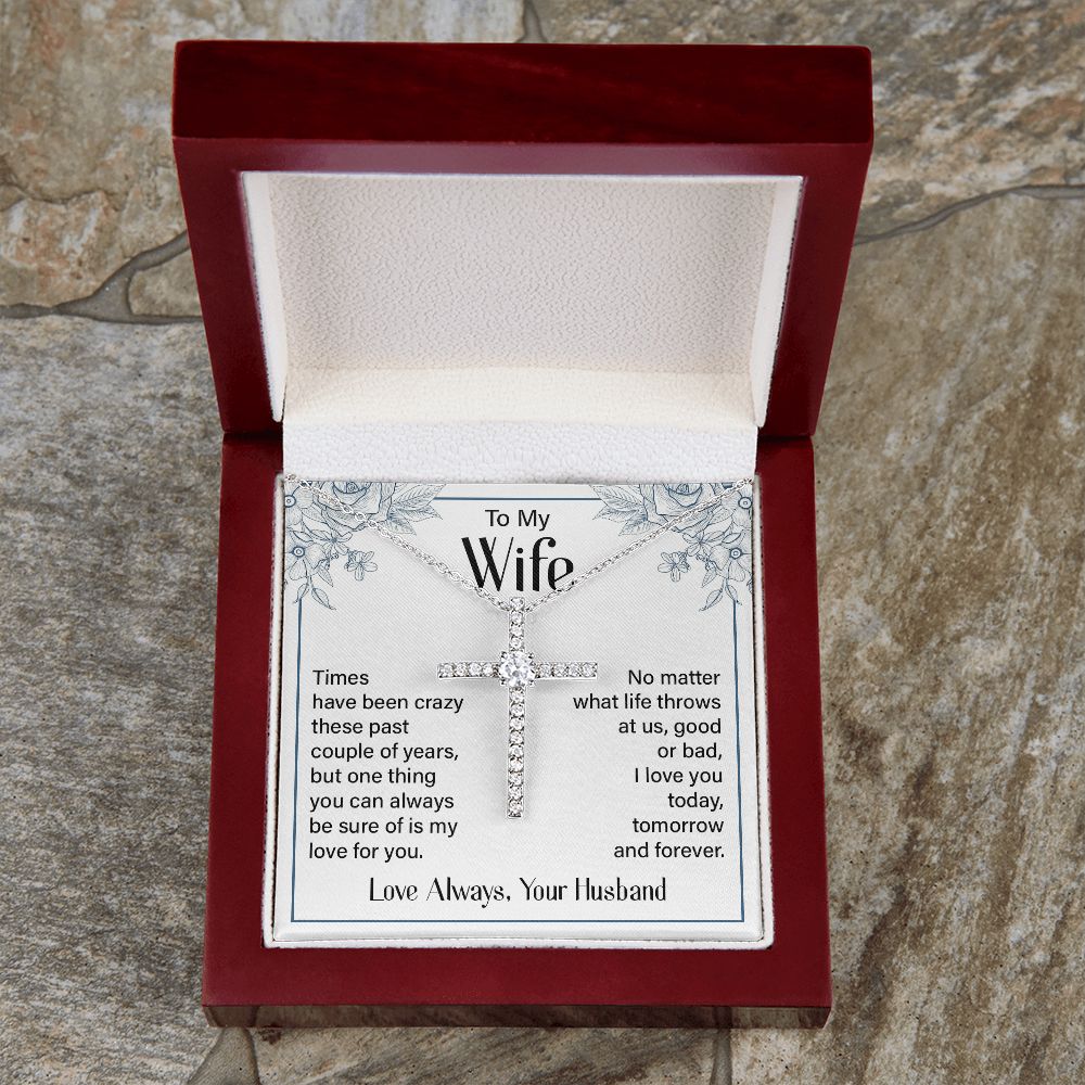To My Wife | Times Have been Crazy - CZ Cross Necklace