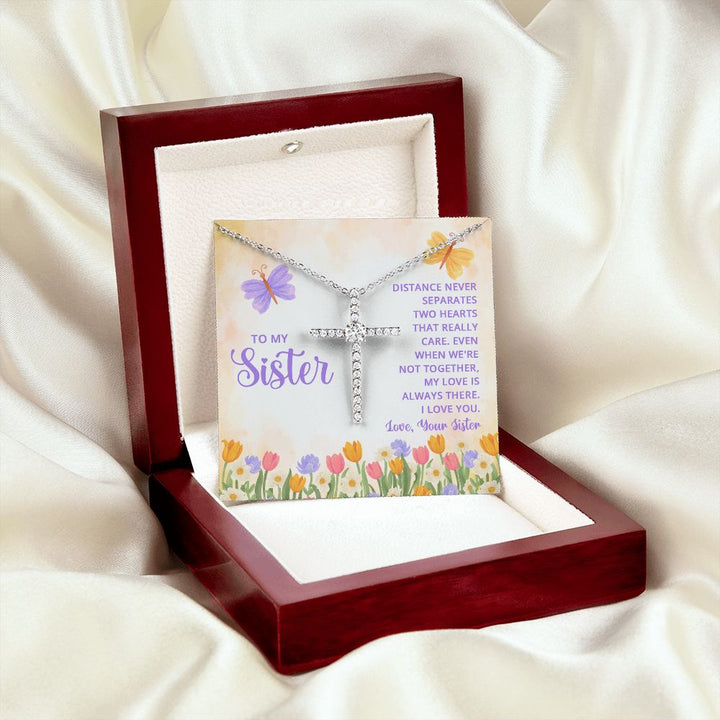 To My Sister | Distance never separates two hearts that really care - CZ Cross Necklace