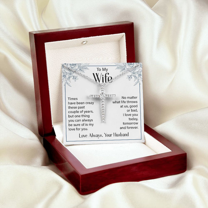 To My Wife | Times Have been Crazy - CZ Cross Necklace