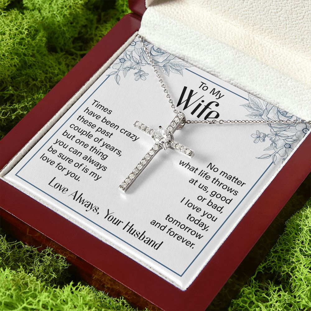 To My Wife | Times Have been Crazy - CZ Cross Necklace