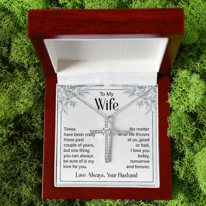 To My Wife | Times Have been Crazy - CZ Cross Necklace