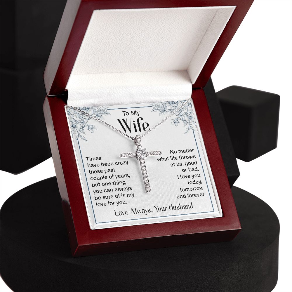 To My Wife | Times Have been Crazy - CZ Cross Necklace