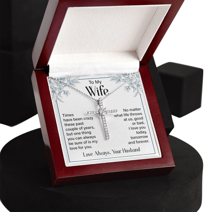 To My Wife | Times Have been Crazy - CZ Cross Necklace