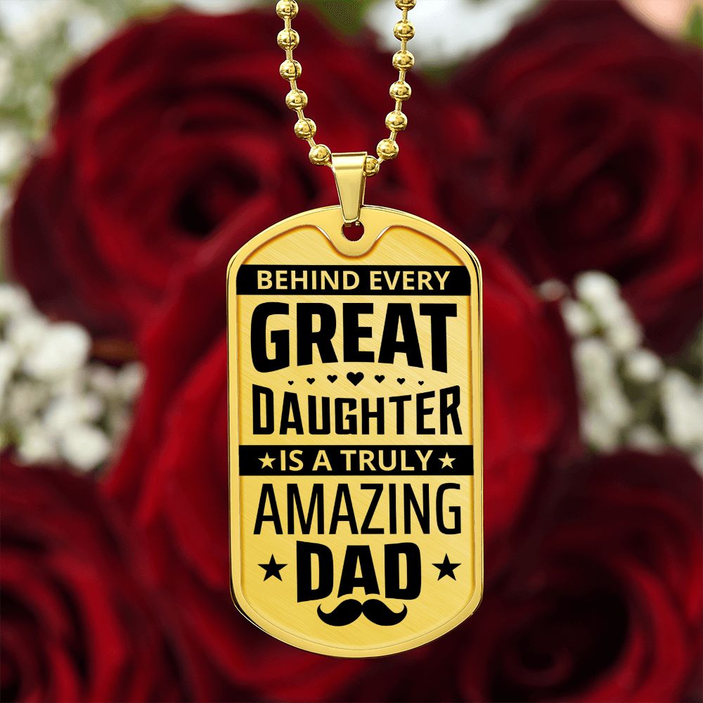 To My Dad | Truly Amazing Dad - Dog Tag