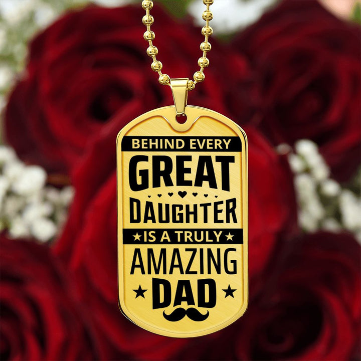 To My Dad | Truly Amazing Dad - Dog Tag