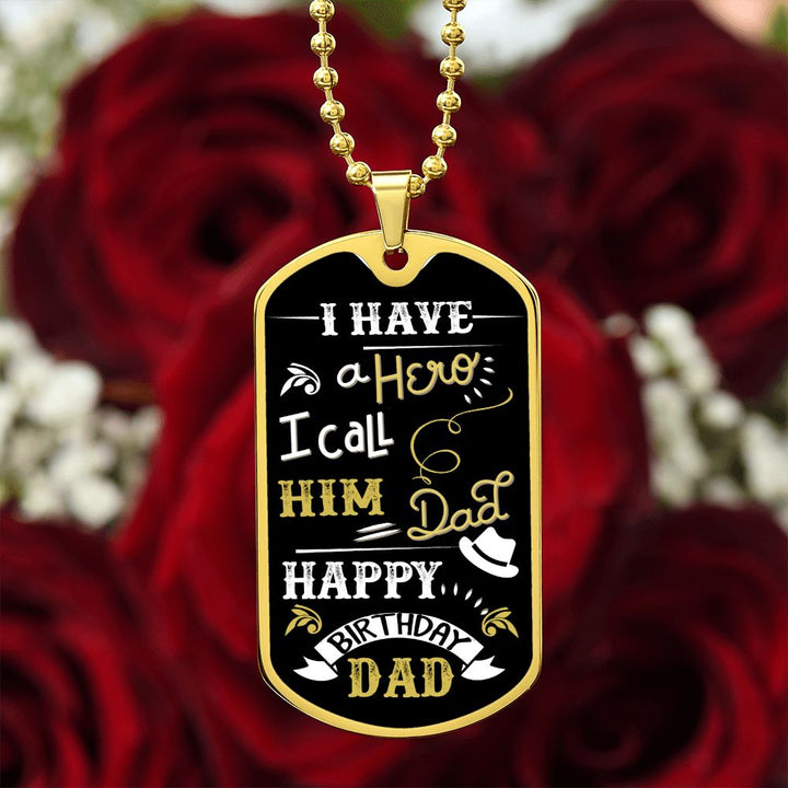 Happy Birthday Dad | I have a Hero I call him Dad - Dog Tag