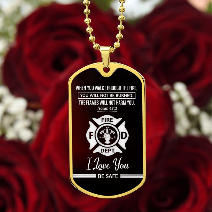 To Firemen | I love you, Be Safe - Dog Tag