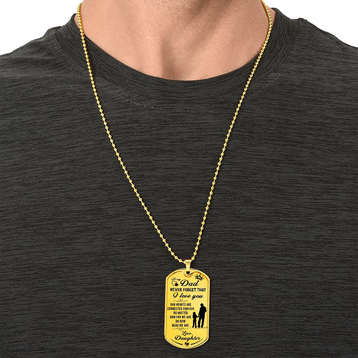 To My Dad | Never Forget That I Love You -  Dog Tag