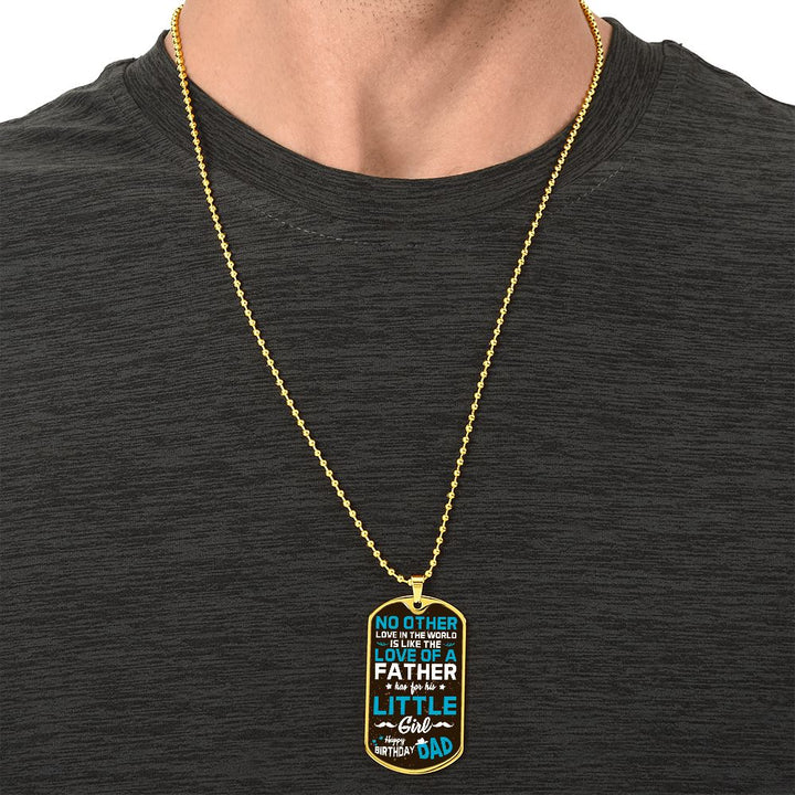 Happy Birthday Dad | No other love in the world like love of a Father - Dog Tag