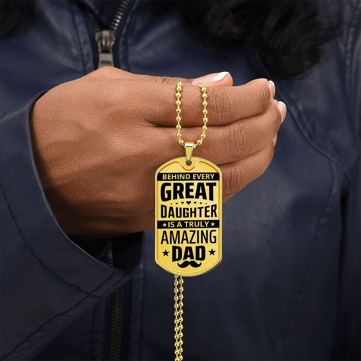 To My Dad | Truly Amazing Dad - Dog Tag