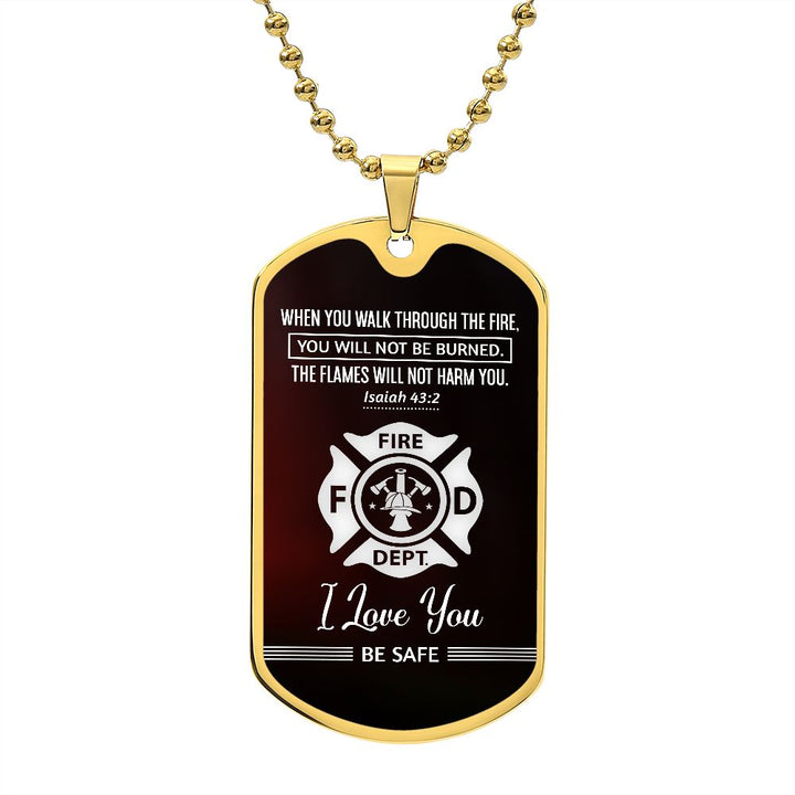 To Firemen | I love you, Be Safe - Dog Tag