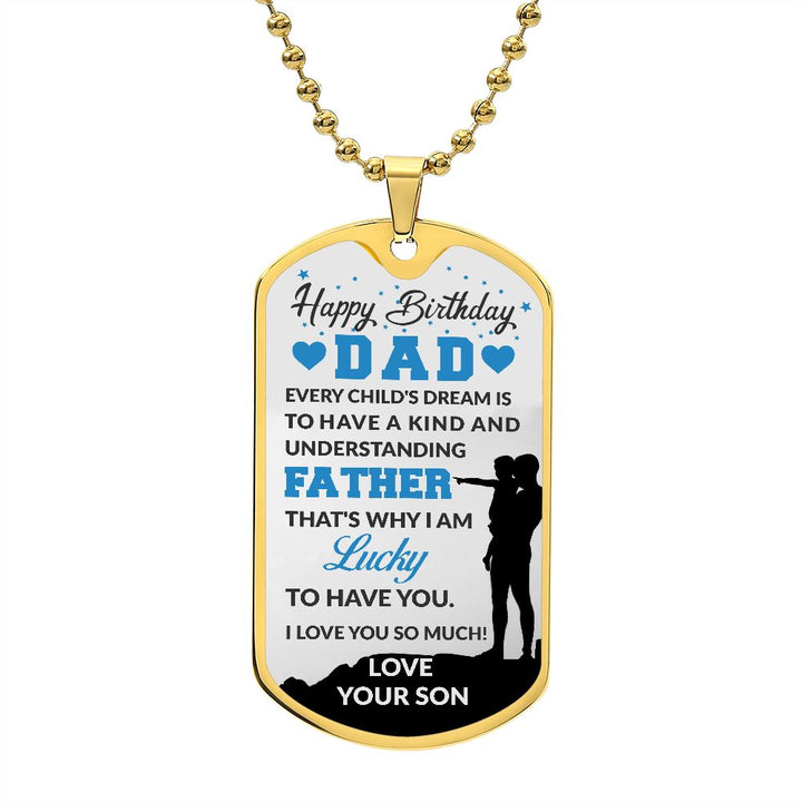 Happy Birthday Dad | Understanding Father - Dog Tag