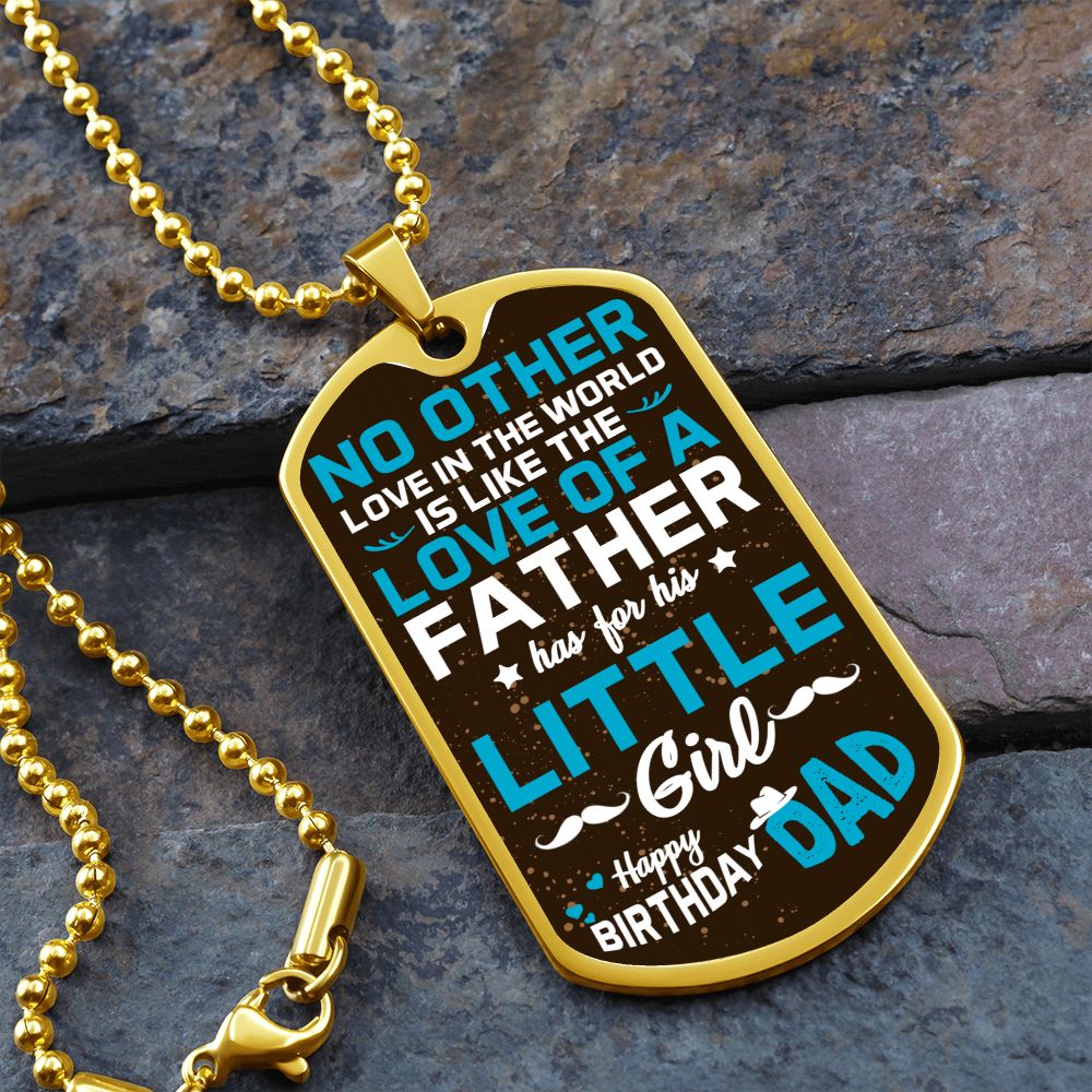 Happy Birthday Dad | No other love in the world like love of a Father - Dog Tag