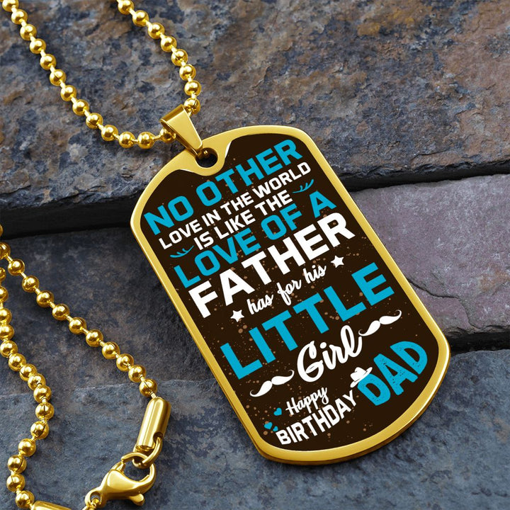 Happy Birthday Dad | No other love in the world like love of a Father - Dog Tag