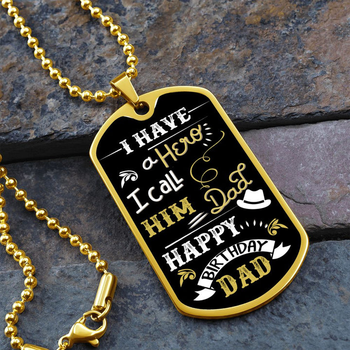 Happy Birthday Dad | I have a Hero I call him Dad - Dog Tag