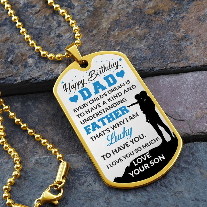 Happy Birthday Dad | Understanding Father - Dog Tag