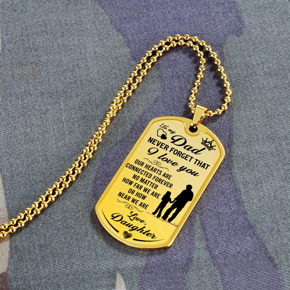 To My Dad | Never Forget That I Love You -  Dog Tag