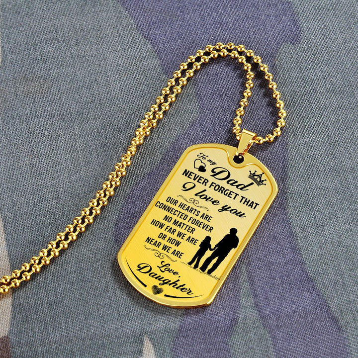 To My Dad | Never Forget That I Love You -  Dog Tag