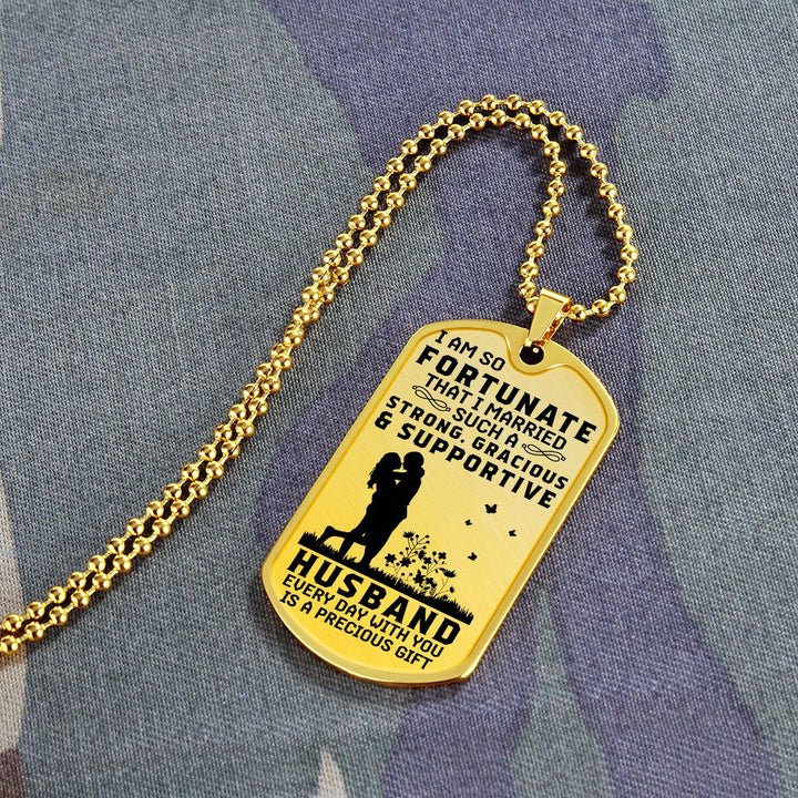 To My Husband | Everyday with you is a precious gift - Dog Tag