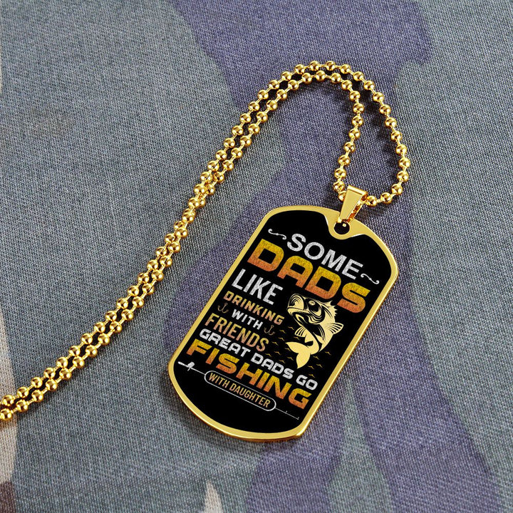 To My Dad | Great Dads go Fishing with Daughter - Dog Tag