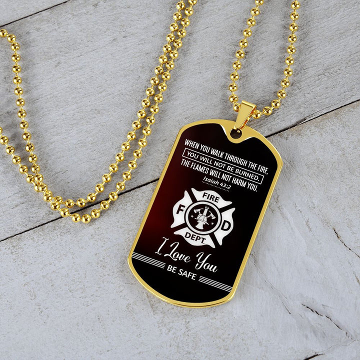 To Firemen | I love you, Be Safe - Dog Tag