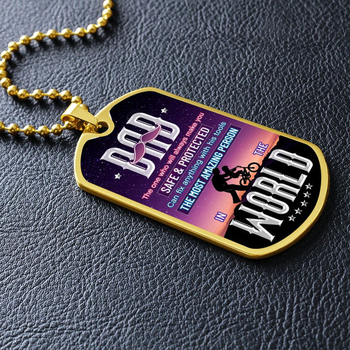 To My Dad | The most amazing person in the World - Dog Tag