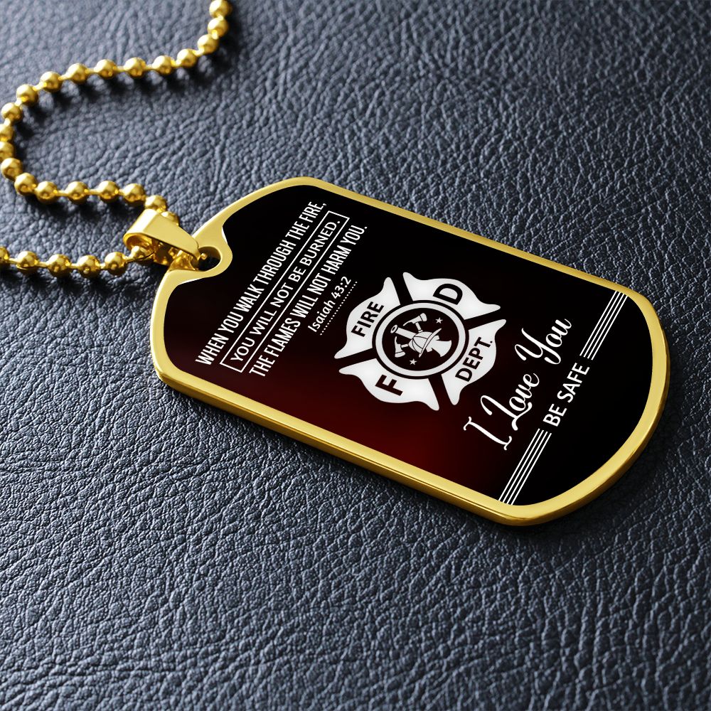 To Firemen | I love you, Be Safe - Dog Tag