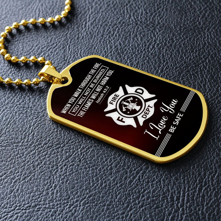 To Firemen | I love you, Be Safe - Dog Tag