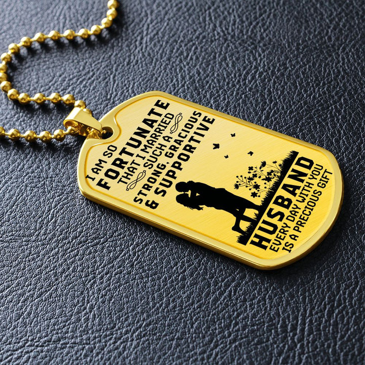 To My Husband | Everyday with you is a precious gift - Dog Tag