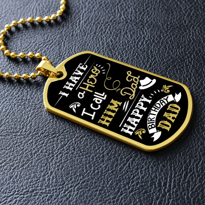 Happy Birthday Dad | I have a Hero I call him Dad - Dog Tag