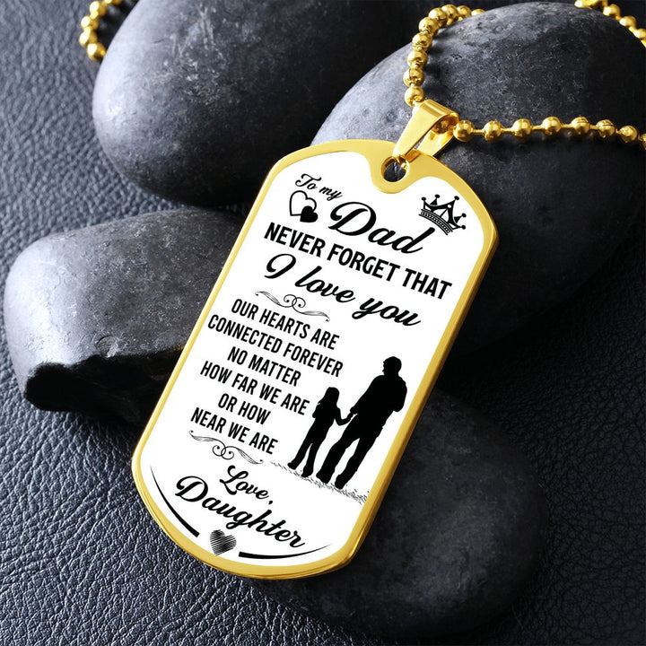 To My Dad | Never Forget That I Love You -  Dog Tag