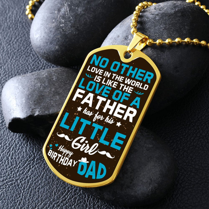 Happy Birthday Dad | No other love in the world like love of a Father - Dog Tag