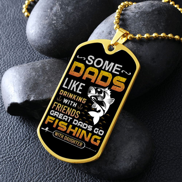 To My Dad | Great Dads go Fishing with Daughter - Dog Tag