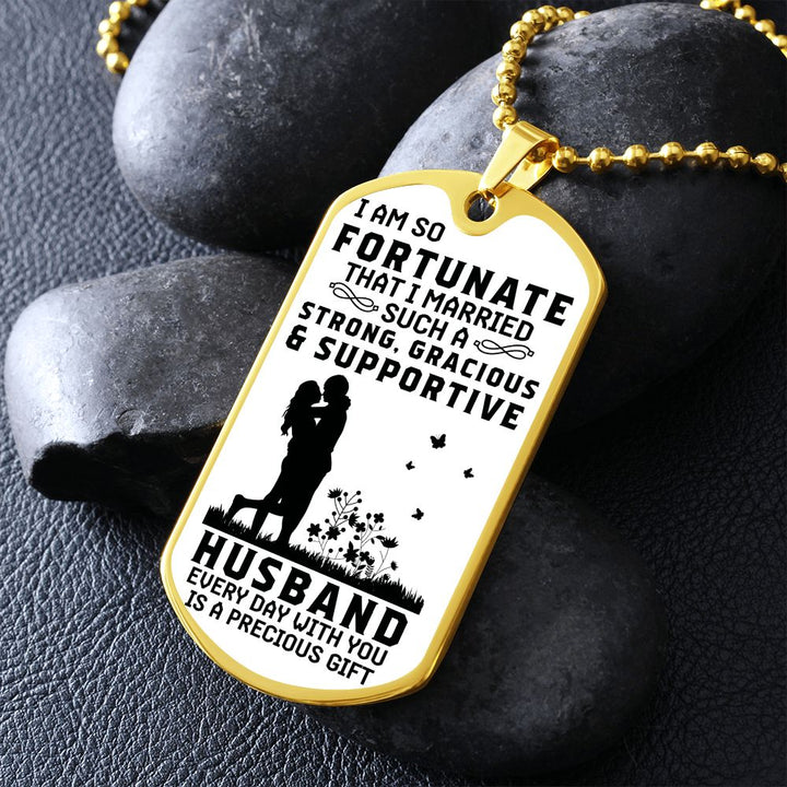 To My Husband | Everyday with you is a precious gift - Dog Tag