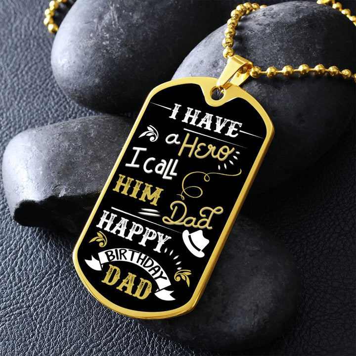 Happy Birthday Dad | I have a Hero I call him Dad - Dog Tag