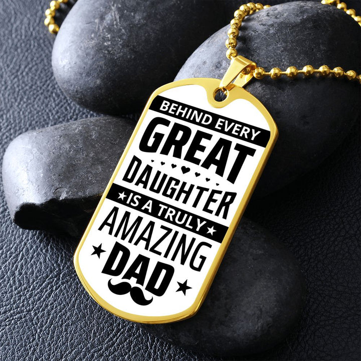 To My Dad | Truly Amazing Dad - Dog Tag