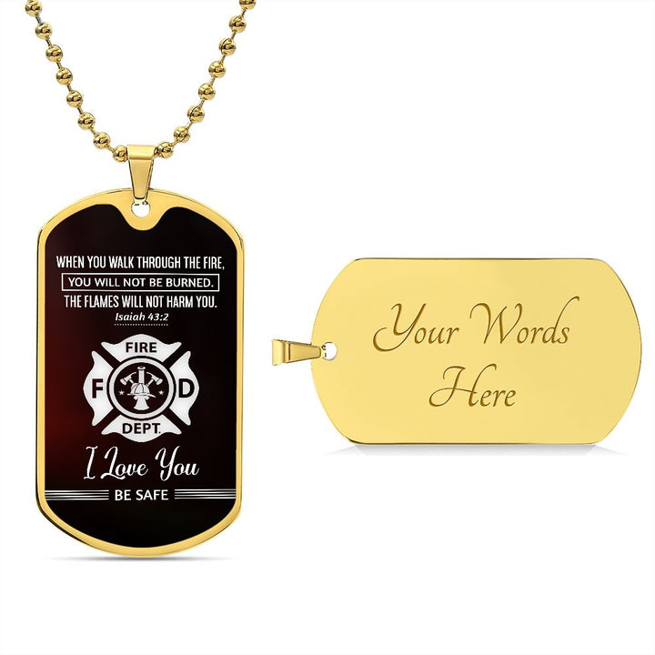 To Firemen | I love you, Be Safe - Dog Tag
