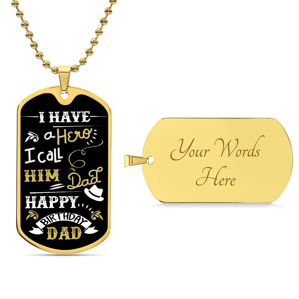 Happy Birthday Dad | I have a Hero I call him Dad - Dog Tag