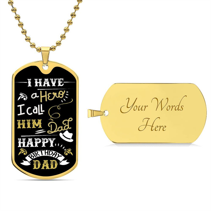 Happy Birthday Dad | I have a Hero I call him Dad - Dog Tag
