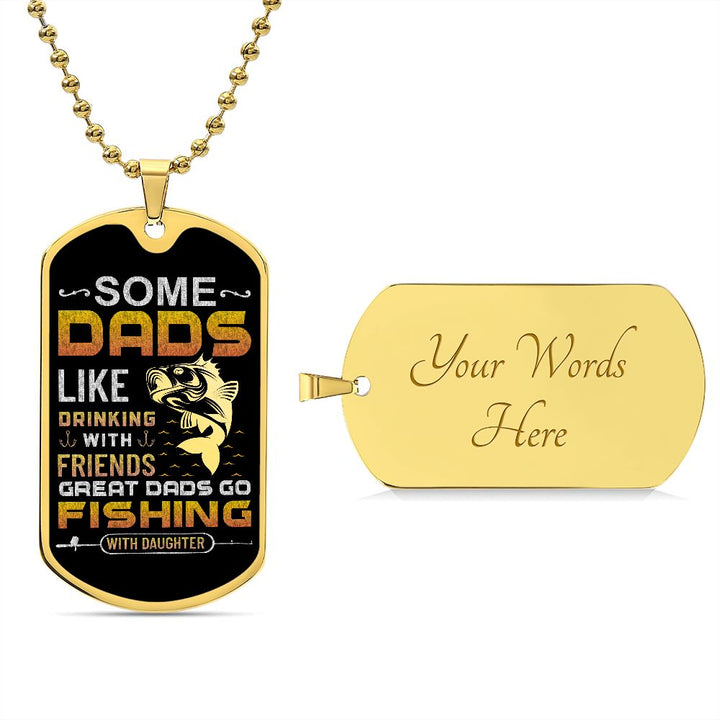 To My Dad | Great Dads go Fishing with Daughter - Dog Tag
