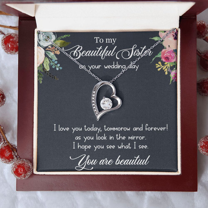 To My Beautiful Sister on your wedding day | I love you today, tomorrow and forever! - Forever Love Necklace