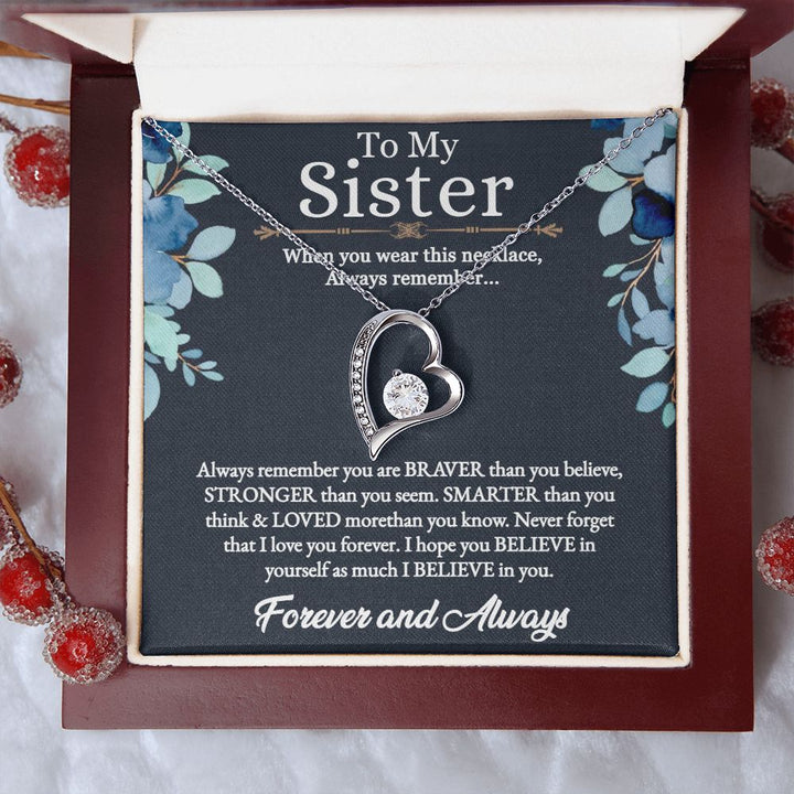 To My Sister | I hope you believe in yourself as much as I believe in you - Forever Love Necklace