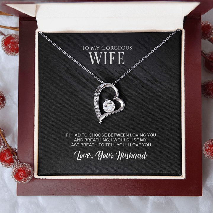 To My Gorgeous Wife | I would use my last breath to tell you I love You - Forever Love Necklace