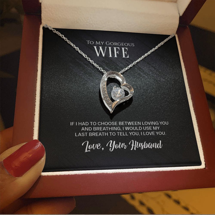 To My Gorgeous Wife | I would use my last breath to tell you I love You - Forever Love Necklace