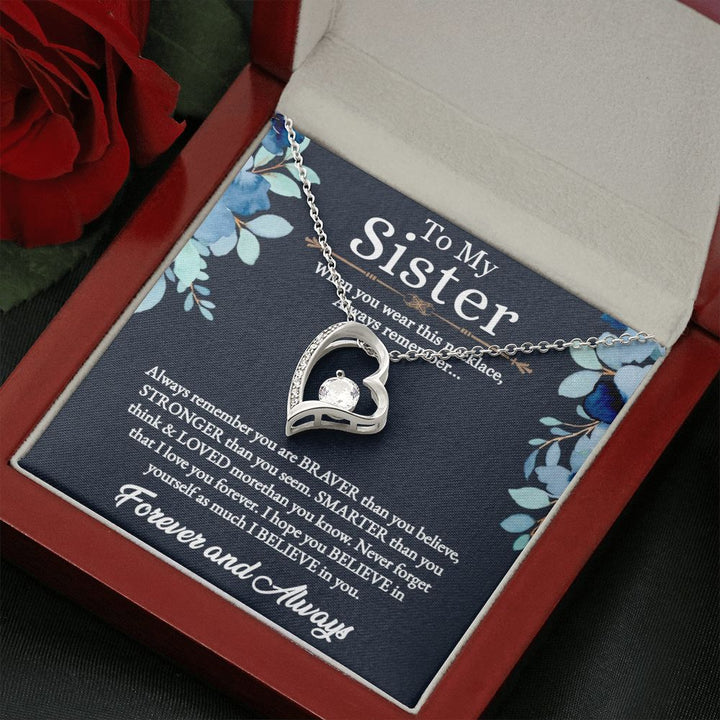 To My Sister | I hope you believe in yourself as much as I believe in you - Forever Love Necklace