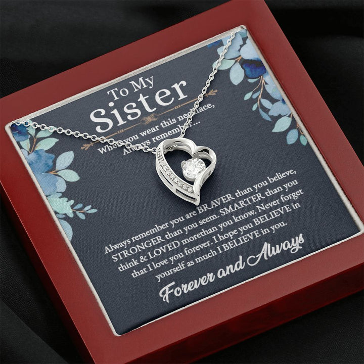 To My Sister | I hope you believe in yourself as much as I believe in you - Forever Love Necklace